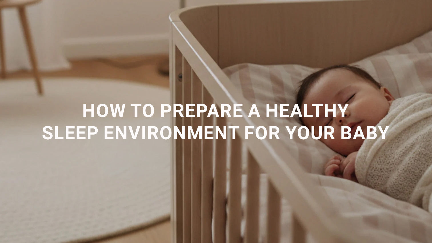 How to Prepare a Healthy Sleep Environment for Your Baby