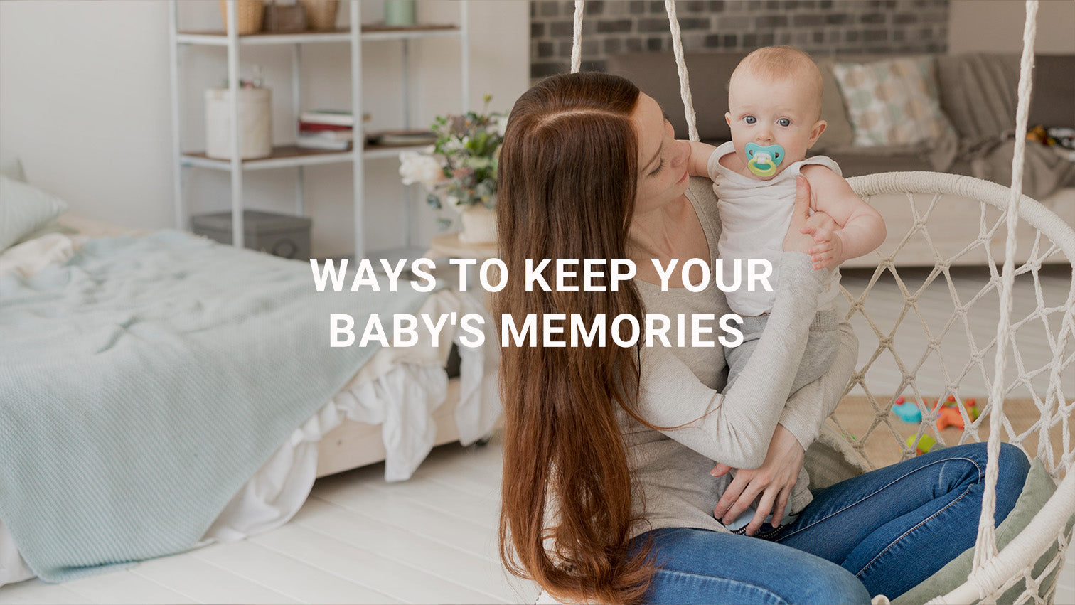 Ways to Keep Your Baby's Memories