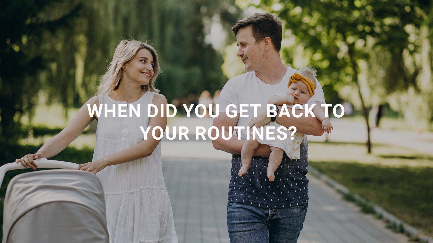 When Did You Get Back to Your Routines?