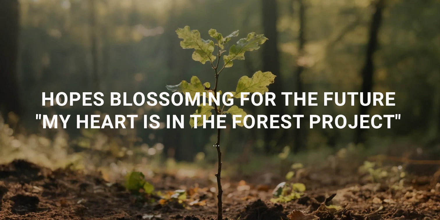 Hopes Blossoming for the Future – "My Heart Is in the Forest Project"