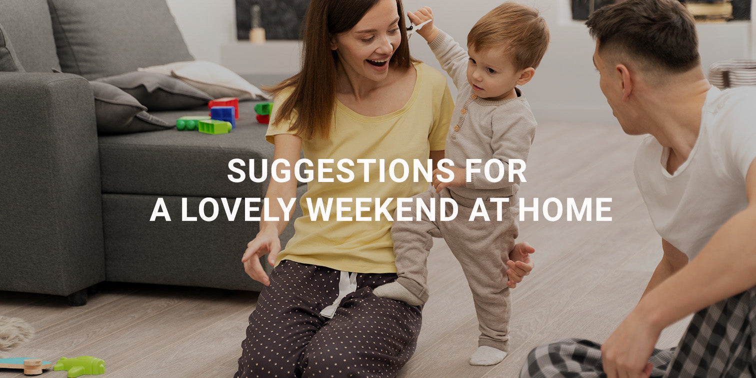 Suggestions for a Lovely Weekend at Home