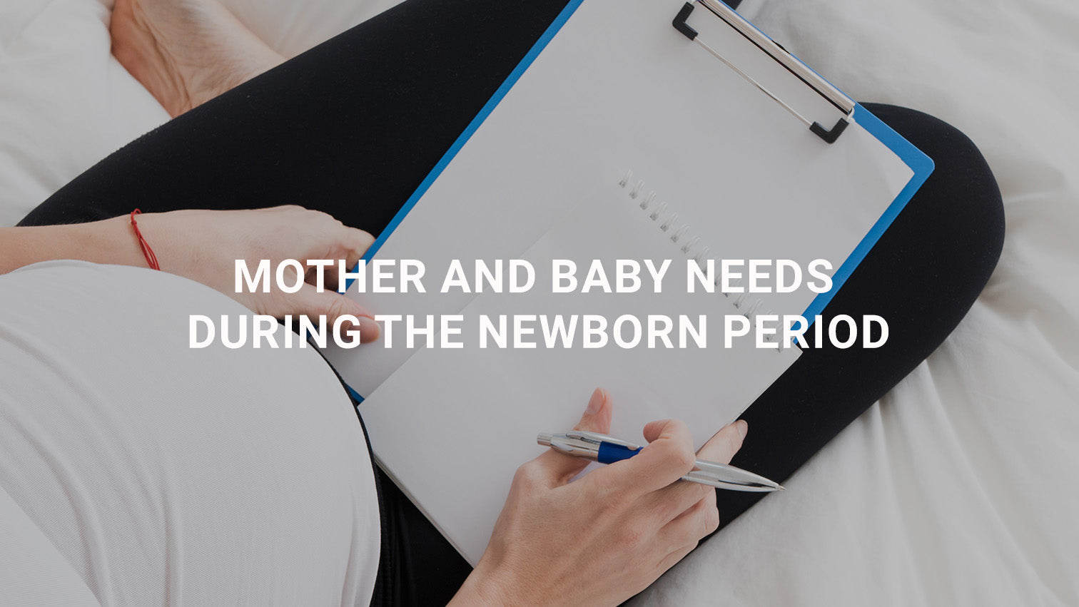 Mother and Baby Needs During the Newborn Period