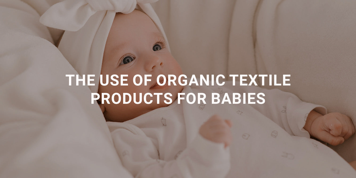 The Use of Organic Textile Products for Babies