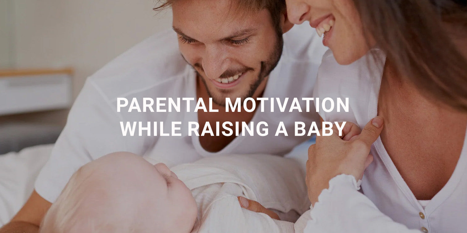 Parental Motivation While Raising a Baby