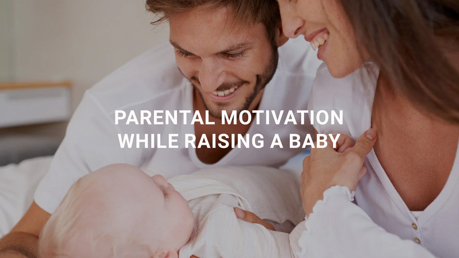 Parental Motivation While Raising a Baby